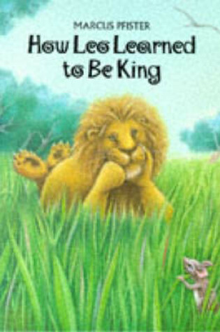 Cover of How Leo Learned to be King