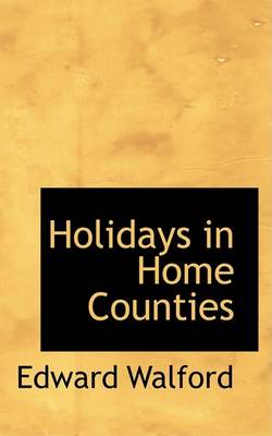 Book cover for Holidays in Home Counties