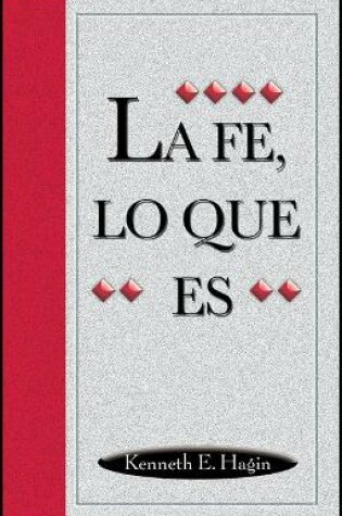 Cover of La Fe, Lo Que Es (What Faith Is)