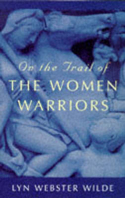 Book cover for On the Trail of the Women Warriors