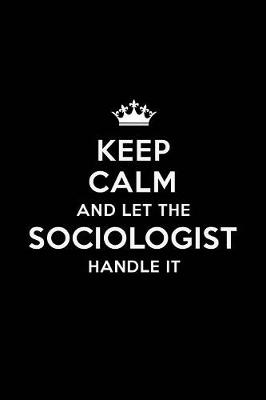 Book cover for Keep Calm and Let the Sociologist Handle It