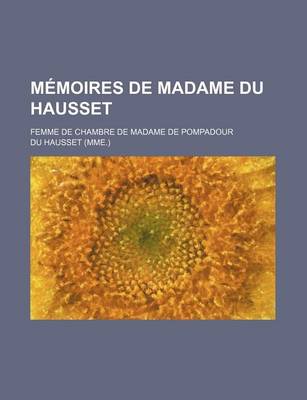 Book cover for Memoires de Madame Du Hausset (53); Femme de Chambre de Madame de Pompadour