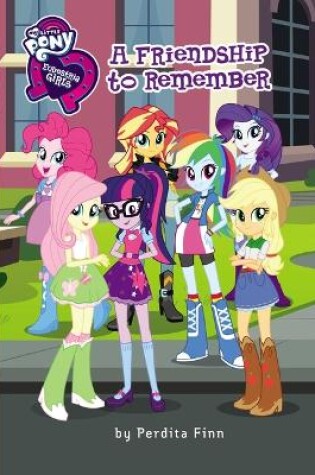 Cover of My Little Pony: Equestria Girls: A Friendship to Remember