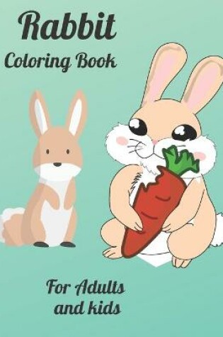 Cover of Rabbit Coloring Book For Adults and kids