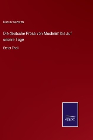 Cover of Die deutsche Prosa von Mosheim bis auf unsere Tage