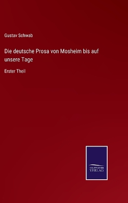 Book cover for Die deutsche Prosa von Mosheim bis auf unsere Tage