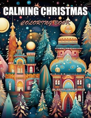 Book cover for Calming Christmas Coloring Book