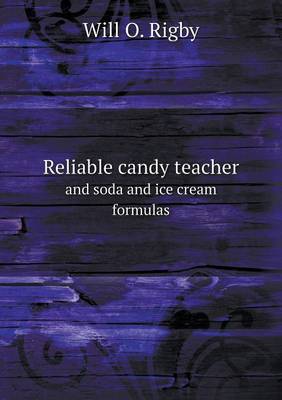 Book cover for Reliable candy teacher and soda and ice cream formulas