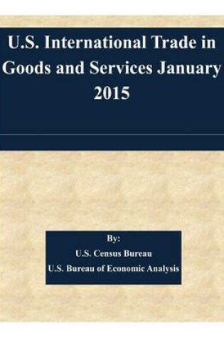 Cover of U.S. International Trade in Goods and Services January 2015