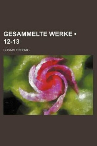 Cover of Gesammelte Werke (12-13)