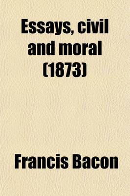 Book cover for Essays, Civil and Moral (1873)