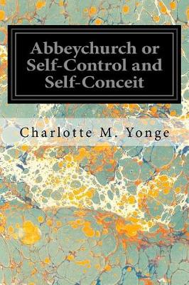 Book cover for Abbeychurch or Self-Control and Self-Conceit