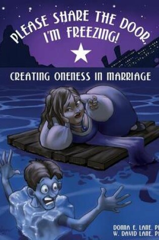 Cover of Please Share the Door, I'm Freezing! Creating Oneness in Marriage
