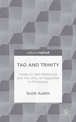 Book cover for Tao and Trinity: Notes on Self-Reference and the Unity of Opposites in Philosophy