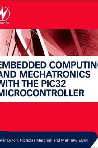 Cover of Embedded Computing and Mechatronics with the PIC32 Microcontroller