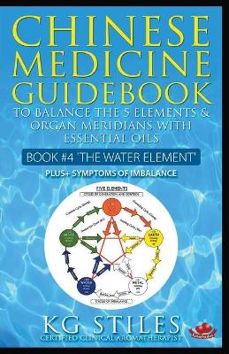 Book cover for Chinese Medicine Guidebook Essential Oils to Balance the Water Element & Organ Meridians