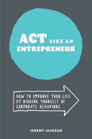 Cover of Act Like an Entrepreneur