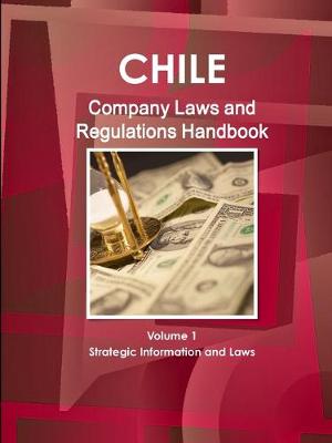 Book cover for Chile Company Law Handbook Volume 1 Strategic Information and Laws