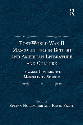 Cover of Post-World War II Masculinities in British and American Literature and Culture