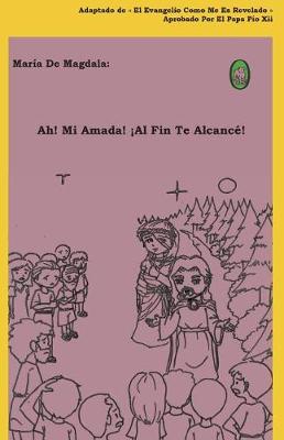 Book cover for Ah! Mi Amada! ¡Al Fin Te Alcancé!