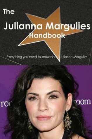 Cover of The Julianna Margulies Handbook - Everything You Need to Know about Julianna Margulies