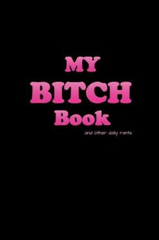 Cover of My Bitch Book (black cover)