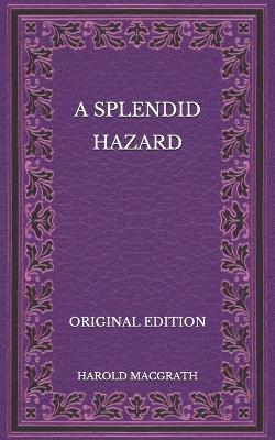 Book cover for A Splendid Hazard - Original Edition