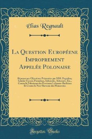 Cover of La Question Europeene Improprement Appelee Polonaise