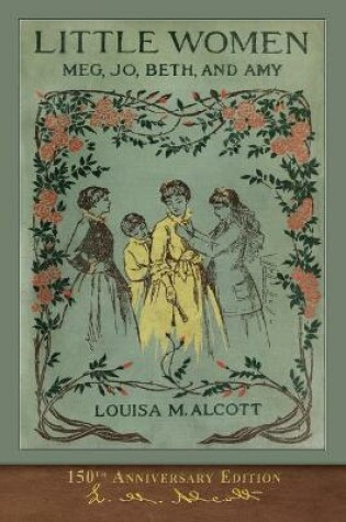 Cover of Little Women (150th Anniversary Edition)