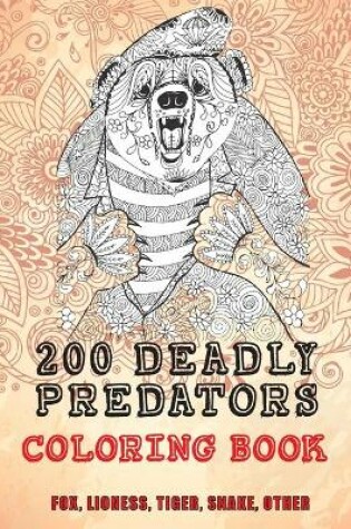 Cover of 200 Deadly Predators - Coloring Book - Fox, Lioness, Tiger, Snake, other