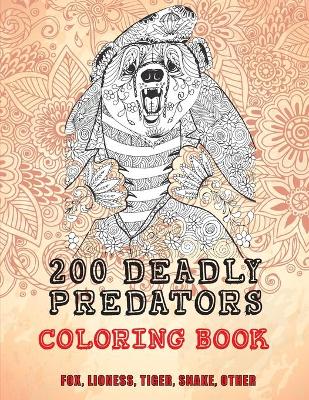 Book cover for 200 Deadly Predators - Coloring Book - Fox, Lioness, Tiger, Snake, other