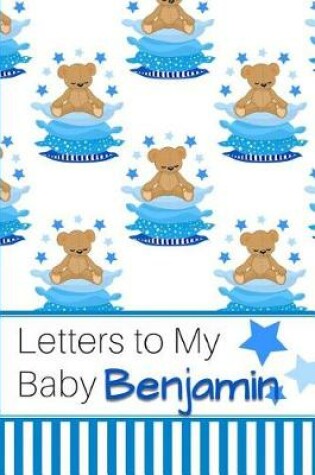 Cover of Letters to My Baby Benjamin