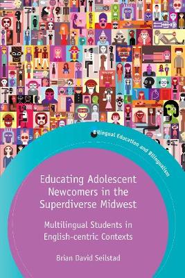 Cover of Educating Adolescent Newcomers in the Superdiverse Midwest