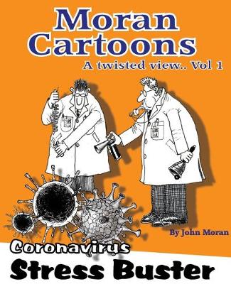 Book cover for Moran Cartoons, A twisted view Vol.1