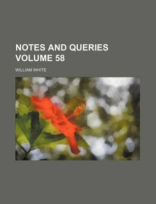 Book cover for Notes and Queries Volume 58