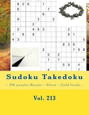 Book cover for Sudoku Takedoku - 250 Puzzles Bronze - Silver - Gold Levels - Vol. 213