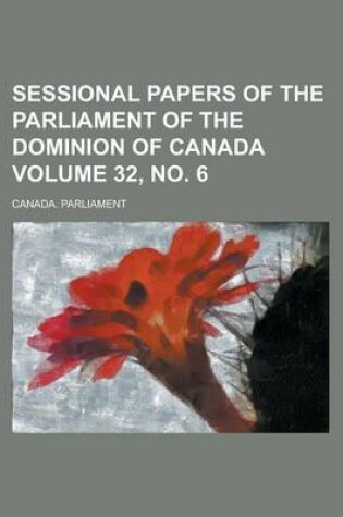 Cover of Sessional Papers of the Parliament of the Dominion of Canada Volume 32, No. 6