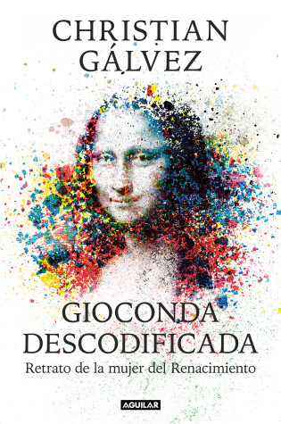 Cover of Gioconda descodificada: Retrato de la mujer del Renacimiento / The Mona Lisa Decoded: Portrait of the Renaissance Woman