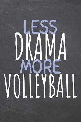 Book cover for Less Drama More Volleyball