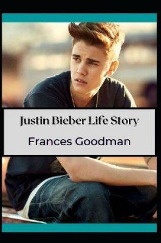 Cover of Justin Bieber Life Story