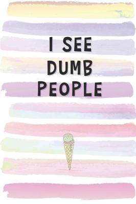 Book cover for I See Dumb People