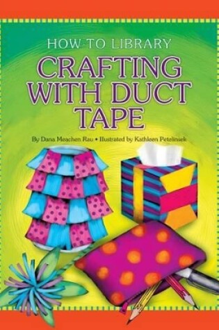 Cover of Crafting with Duct Tape