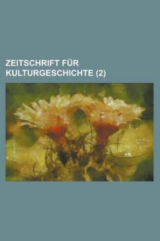 Cover of Zeitschrift Fur Kulturgeschichte (2 )