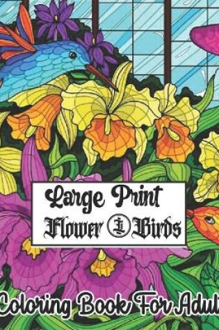 Cover of large print Birds & Flowers Coloring book for adult