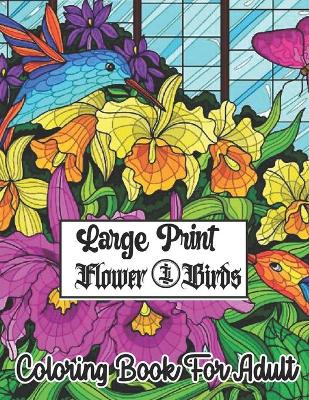 Book cover for large print Birds & Flowers Coloring book for adult