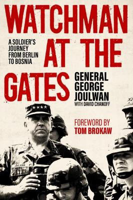 Cover of Watchman at the Gates: A Soldier's Journey from Berlin to Bosnia