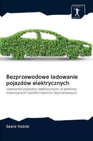 Cover of Bezprzewodowe ladowanie pojazdow elektrycznych