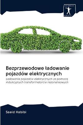 Book cover for Bezprzewodowe ladowanie pojazdow elektrycznych