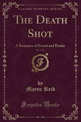 Cover of The Death Shot, Vol. 1 of 3