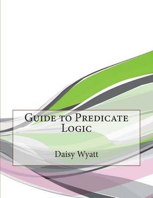 Book cover for Guide to Predicate Logic